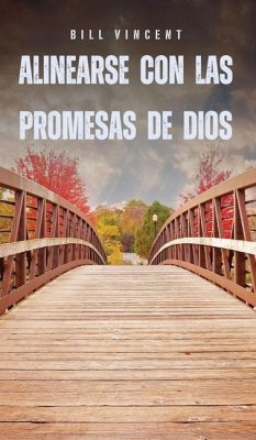 Alinearse con las promesas de Dios - Vincent, Bill