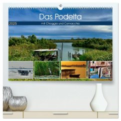 Das Podelta mit Chioggia und Comacchio (hochwertiger Premium Wandkalender 2025 DIN A2 quer), Kunstdruck in Hochglanz