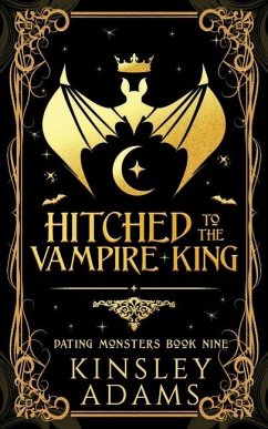 Hitched to the Vampire King - Adams, Kinsley
