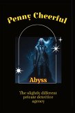 Penny Cheerful - The slightly different private detective agency - Abyss