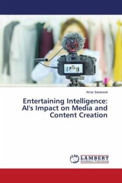 Entertaining Intelligence: AI's Impact on Media and Content Creation - Saraswat, Amar