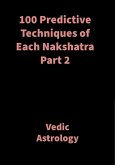 100 Predictive Techniques of Each Nakshatra Part 2 (eBook, ePUB)