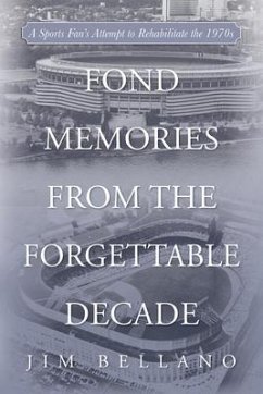 Fond Memories From the Forgettable Decade (eBook, ePUB) - Bellano, Jim