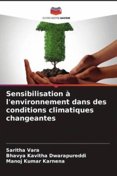 Sensibilisation à l'environnement dans des conditions climatiques changeantes - Vara, Saritha;Dwarapureddi, Bhavya Kavitha;Karnena, Manoj Kumar