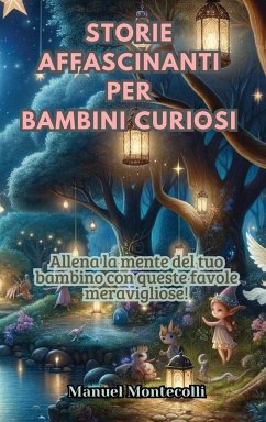 Storie Affascinanti per Bambini Curiosi - Montecolli, Manuel