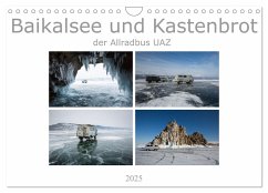 Baikalsee und Kastenbrot (Wandkalender 2025 DIN A4 quer), CALVENDO Monatskalender - Calvendo;Bernhard, Anne-Barbara