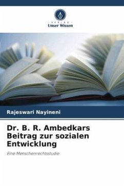 Dr. B. R. Ambedkars Beitrag zur sozialen Entwicklung - Nayineni, Rajeswari