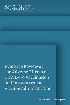 Evidence Review of the Adverse Effects of Covid-19 Vaccination and Intramuscular Vaccine Administration - National Academies of Sciences Engineering and Medicine; Health And Medicine Division; Board on Population Health and Public Health Practice; Committee to Review Relevant Literature Regarding Adverse Events Associated with Vaccines