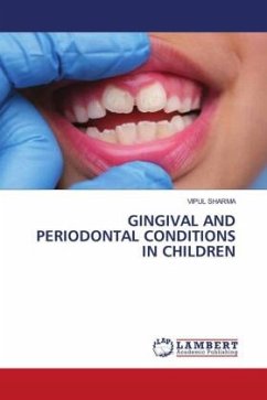 GINGIVAL AND PERIODONTAL CONDITIONS IN CHILDREN - Sharma, Vipul