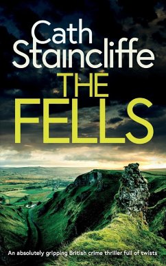 THE FELLS an absolutely gripping British crime thriller full of twists - Staincliffe, Cath