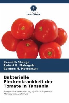 Bakterielle Fleckenkrankheit der Tomate in Tansania - Shenge, Kenneth;Mabagala, Robert B.;Mortensen, Carmen N.