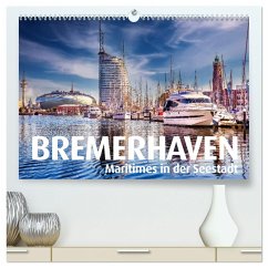 BREMERHAVEN Maritimes in der Seestadt (hochwertiger Premium Wandkalender 2025 DIN A2 quer), Kunstdruck in Hochglanz - Calvendo;Maertens, Bernd