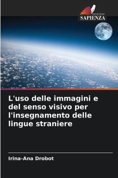 L'uso delle immagini e del senso visivo per l'insegnamento delle lingue straniere - Drobot, Irina-Ana