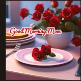 Good Morning Mom Good Morning Mom