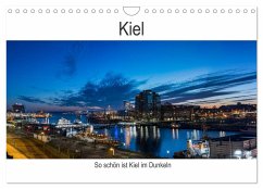 So schön ist Kiel im Dunkeln (Wandkalender 2025 DIN A4 quer), CALVENDO Monatskalender