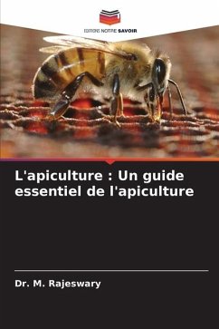 L'apiculture : Un guide essentiel de l'apiculture - Rajeswary, Dr. M.