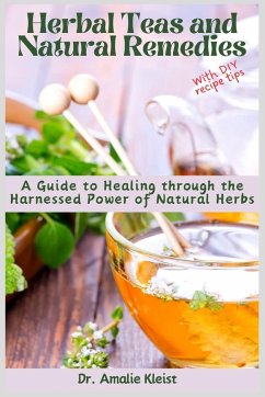 Herbal Teas and Natural Remedies - Kleist, Amalie