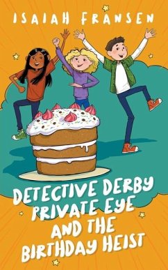 Detective Derby Private Eye And The Birthday Heist - Fransen, Isaiah