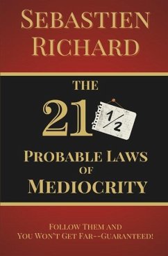 The 211/2 Probable Laws of Mediocrity - Purpose, Thriving On; Richard, Sebastien