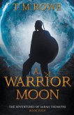 A Warrior Moon. The Adventures of Sarah Tremayne Book Four