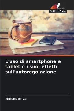 L'uso di smartphone e tablet e i suoi effetti sull'autoregolazione - Silva, Moises