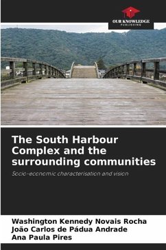 The South Harbour Complex and the surrounding communities - Novais Rocha, Washington Kennedy;Pádua Andrade, João Carlos de;Pires, Ana Paula