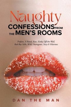Naughty Confessions From The Men's Room - The Man, Dan