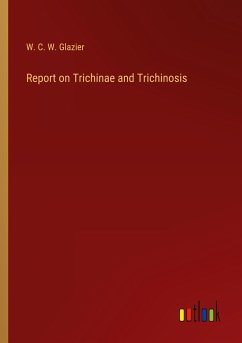 Report on Trichinae and Trichinosis