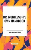 Dr. Montessori's Own Handbook