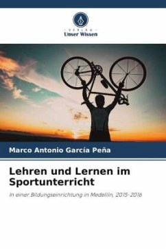 Lehren und Lernen im Sportunterricht - García Peña, Marco Antonio