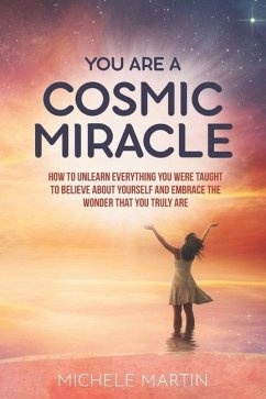 You Are a Cosmic Miracle - Martin, Michele