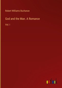 God and the Man. A Romance
