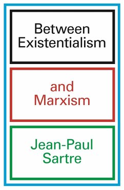 Between Existentialism and Marxism - Sartre, Jean-Paul