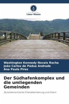 Der Südhafenkomplex und die umliegenden Gemeinden - Novais Rocha, Washington Kennedy;Pádua Andrade, João Carlos de;Pires, Ana Paula