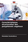 Caractéristiques structurelles des polyphénols végétaux