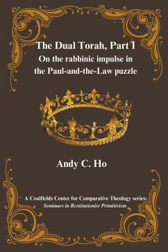 The Dual Torah, Part I - Ho, Andy C.