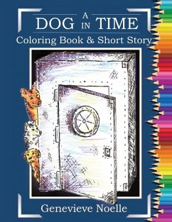 A Dog in Time - Coloring Book & Short Story - Noelle, Genevieve