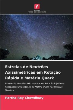 Estrelas de Neutrões Axissimétricas em Rotação Rápida e Matéria Quark - Roy Chowdhury, Partha
