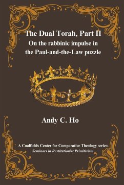The Dual Torah, Part II - Ho, Andy C.