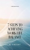 7 Steps to Achieving Work-Life Balance