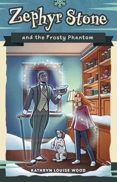 Zephyr Stone and the Frosty Phantom - Wood, Kathryn Louise