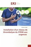 Installation d'un réseau de thrombolyse du STEMI aux urgences