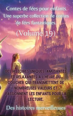 Contes de fées pour enfants Une superbe collection de contes de fées fantastiques. (Volume 19) - Merveilleuses, Des Histoires