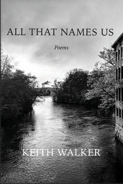 All That Names Us - Walker, Keith