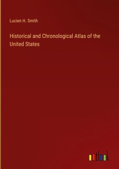 Historical and Chronological Atlas of the United States