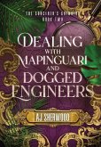 Dealing With Mapinguari and Dogged Engineers