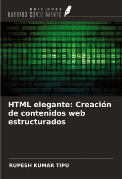 HTML elegante: Creación de contenidos web estructurados - Kumar Tipu, Rupesh