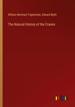 The Natural History of the Cranes - Tegetmeier, William Bernhard; Blyth, Edward
