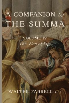 A Companion to the Summa-Volume IV - Farrell, Walter