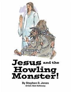 Jesus and the Howling Monster! - Jones, Stephen D.